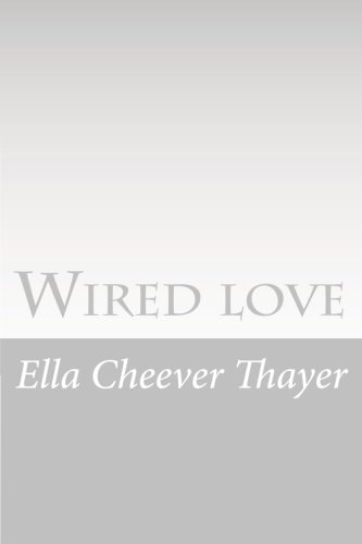Wired Love A Romance of Dots and Dashes