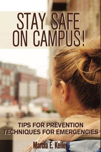 Stay Safe on Campus! Tips for Prevention, Techniques for Emergencies