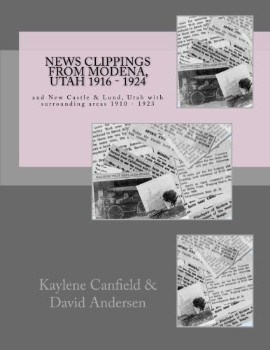 News Clippings from Modena, Utah 1916 - 1924 And New Castle and Lund, Utah with Surrounding Areas 1910 - 1923
