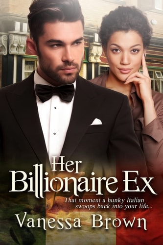 Her Billionaire Ex A BWWM Italian Romance For Adults