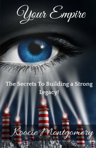 Your Empire The Secrets to Building a Strong Legacy