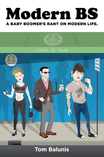 Modern BS A Baby Boomer's Rant on Modern Life