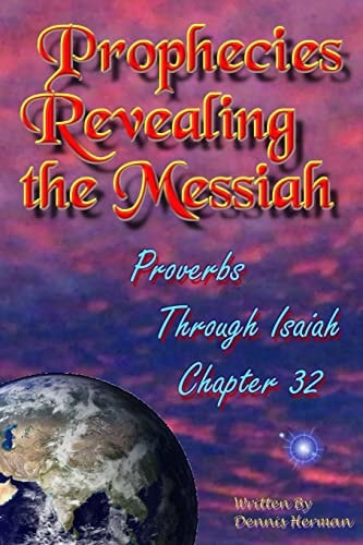 Prophecies Revealing the Messiah Proverbs Through Isaiah Chapter 32