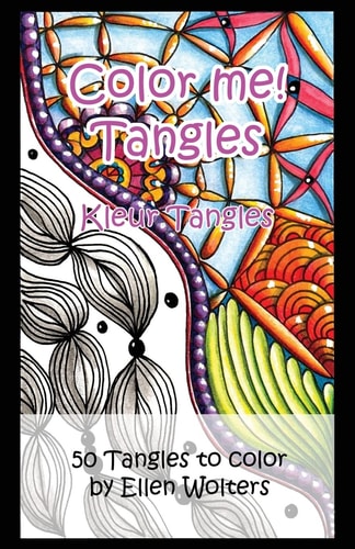 Color Me! Tangles An Adult Coloring Book