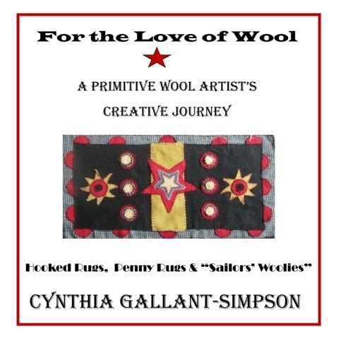 For The Love Of Wool A Primitive Wool Artist's Creative Journey