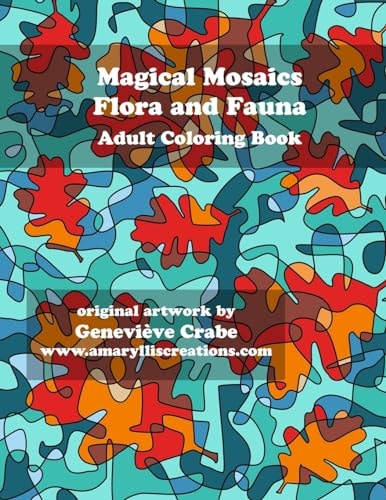 Magical Mosaics - Flora and Fauna Adult Coloring Book