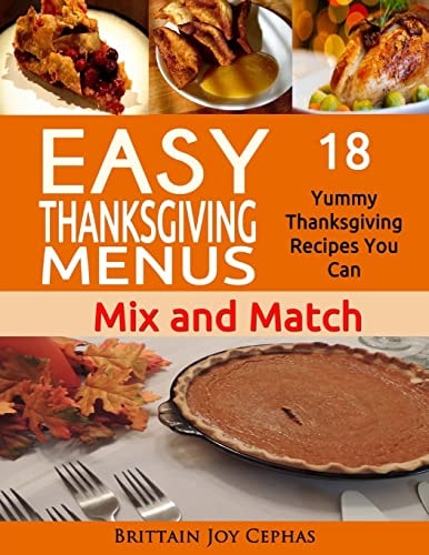 Easy Thanksgiving Menus 18 Yummy Thanksgiving Recipes You Can Mix and Match - 2015