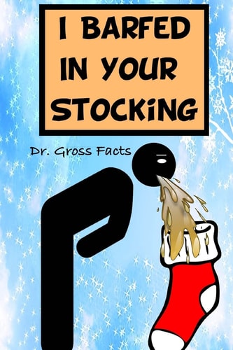 I Barfed In Your Stocking