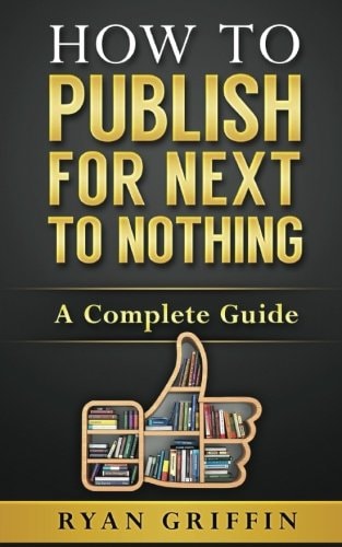 How to Publish for Next to Nothing A Complete Guide