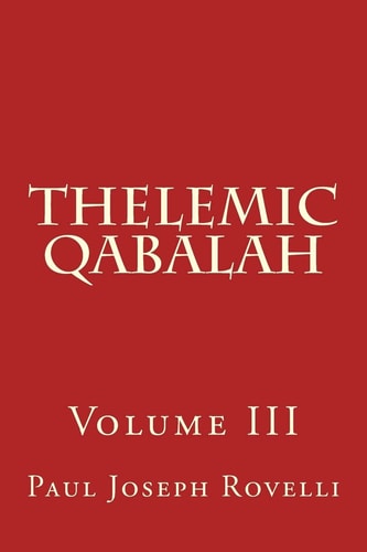 Thelemic Qabalah Volume III