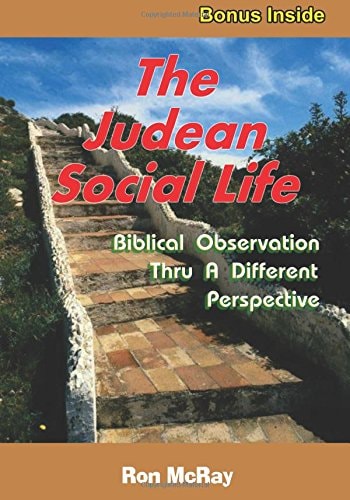 The Judean Social Life Biblical Observation Thru a Different Perspective