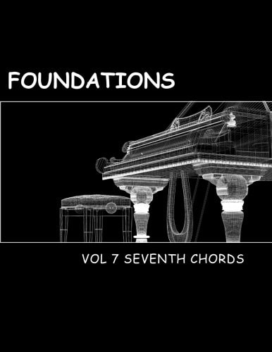 Foundations Volume 7 The Seventh Chords