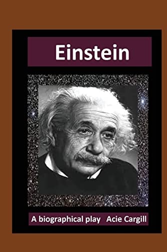 Einstein A Biographical Play
