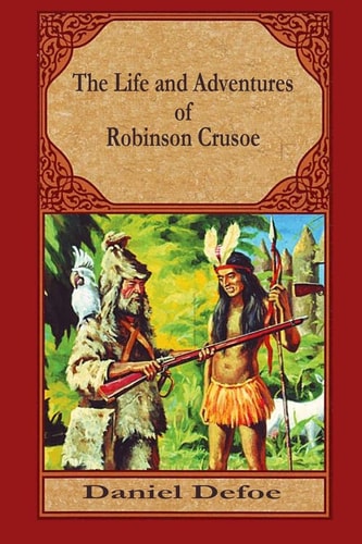 The Life and Adventures of Robinson Crusoe