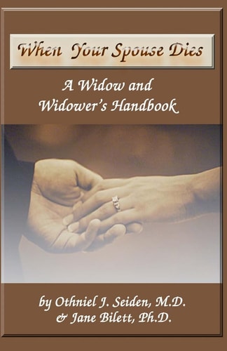 When Your Spouse Dies A Widow and Widower's Handbook