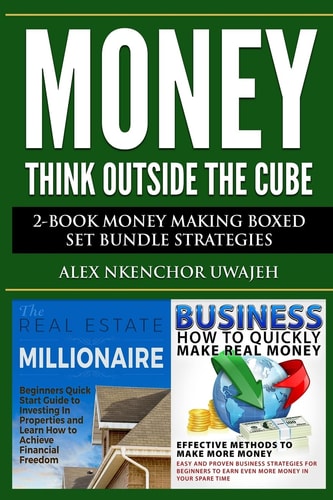 Money Think Outside the Cube: 2-Book Money Making Boxed Set Bundle Strategies