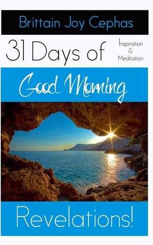Good Morning Revelations! 31 Days of Inspiration and Revelation