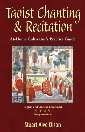 Taoist Chanting and Recitation An At-Home Cultivator's Practice Guide