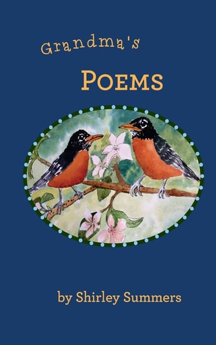 Grandma's Poems A Collection of Poetry Written Late in Life