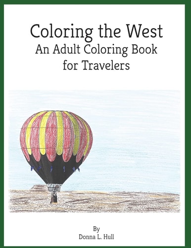 Coloring the West An Adult Coloring Book for Travelers