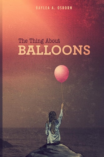 The Thing About Balloons