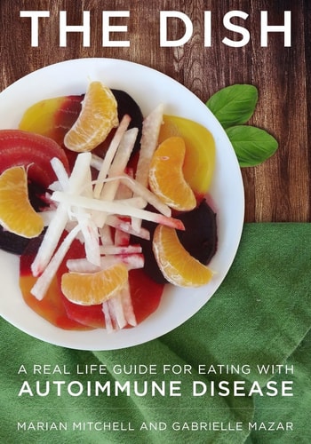 The Dish A Real Life Guide For Eating With Autoimmune Disease