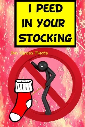 I Peed In Your Stocking