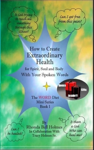 How to Create Extraordinary Health for Spirit, Soul and Body With Your Spoken Words The WORD Diet Mini Series Book 1
