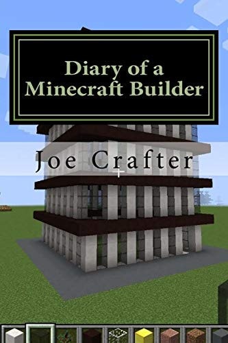 Diary of a Minecraft Builder Minecraft Diary for House Builders: An Unofficial