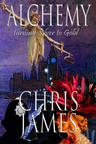 Alchemy Turning Silver to Gold ~ a Murder Mystery Thriller