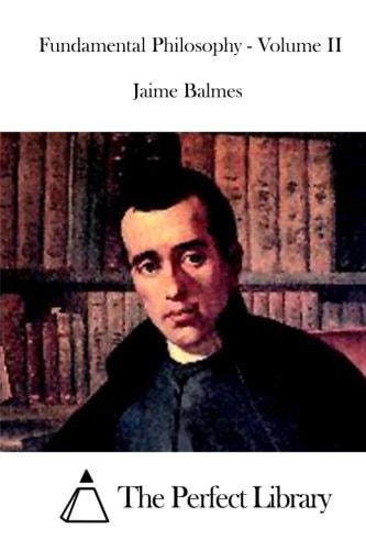 Fundamental Philosophy - Volume II