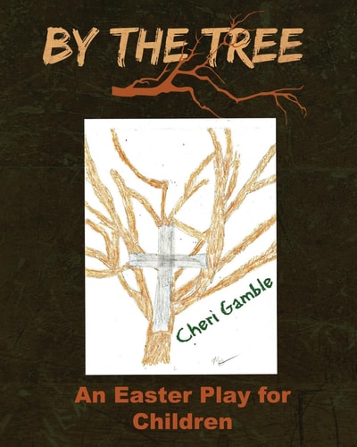 By the Tree An Easter Play for Children