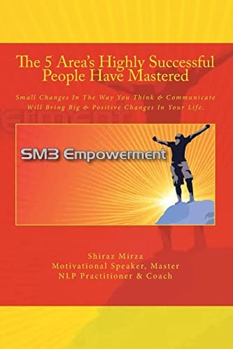 The 5 Area's Highly Successful People Have Mastered Powerful Lessons In Unlocking the Power Within