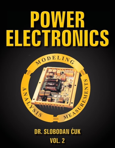 Power Electronics Modeling, Analysis and Measurements: Vol. 2