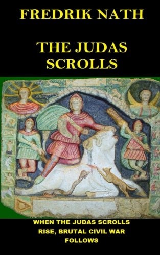 The Judas Scrolls When the Judas Scrolls Rise Brutal Civil War Follows.