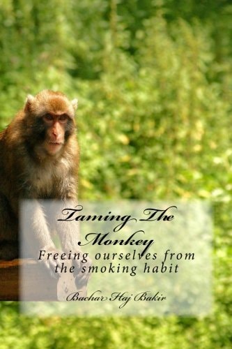 Taming The Monkey Freeing Ourselves from the Smoking Habit