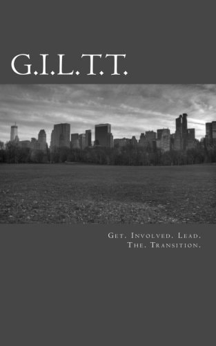 G.I.L.T.T. Get Involved Lead The Transition