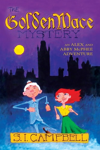 The Golden Mace Mystery An Alex and Abby McPhee Adventure
