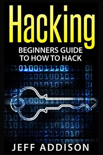 Hacking Beginners Guide to How to Hack