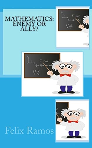 Mathematics Enemy Or Ally?