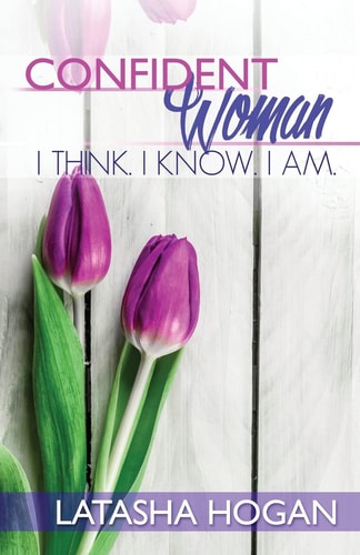 Confident Woman I Think. I Know. I Am.