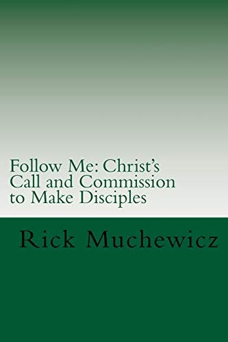 Follow Me Christ's Call and Commission to Make Disciples