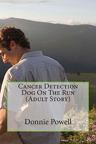 Cancer Detection Dog On The Run (Adult Story)