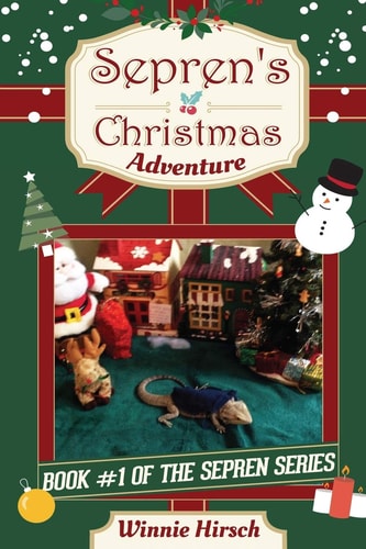 Sepren's Christmas Adventure A Real Bearded Dragon's Story