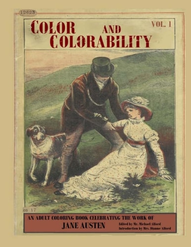 Color and Colorability An Adult Coloring Book Celebrating the Work of Jane Austen