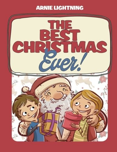 The Best Christmas Ever! Christmas Stories, Jokes, Games, and Christmas Coloring Book!