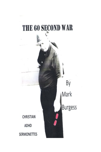 The 60 Second War A Collection of ADHD Sermonettes