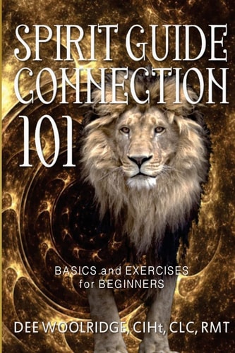 Spirit Guide Connection 101 Basics and Exercises for Beginners