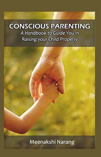 Conscious Parenting A Handbook to Raising Your Child Properly