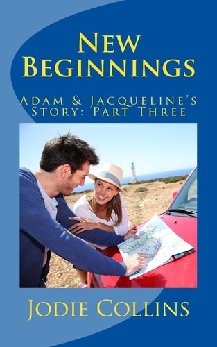New Beginnings Adam and Jacqueline's Story: Part Three